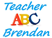 Teacher Brendan