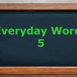 Everyday words 5