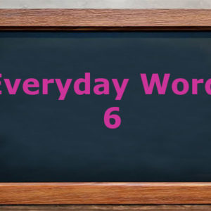 Everyday words 6